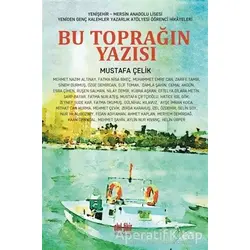 Bu Toprağın Yazısı - Mustafa Çelik - Akıl Fikir Yayınları