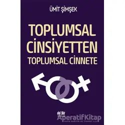 Toplumsal Cinsiyetten Toplumsal Cinnete - Ümit Şimşek - Akıl Fikir Yayınları