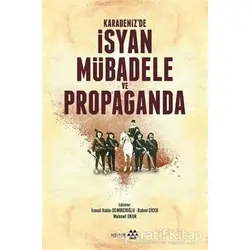 Karadenizde İsyan Mübadele ve Propaganda - Rahmi Çiçek - Yeditepe Yayınevi
