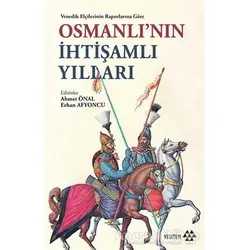 Venedik Elçilerinin Raporlarına Göre Osmanlının İhtişamlı Yılları