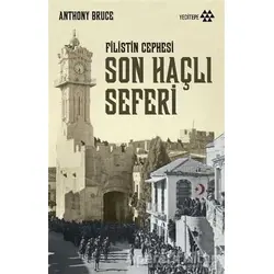 Son Haçlı Seferi - Anthony Bruce - Yeditepe Yayınevi