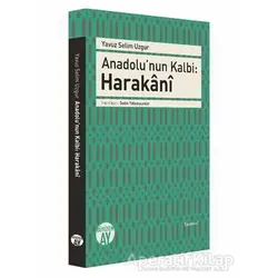 Anadolu’nun Kalbi: Harakani - Yavuz Selim Uzgur - Büyüyen Ay Yayınları