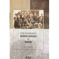 Türk Romanında Ermeni Sorunu ve Tehcir - Murat Kacıroğlu - Asitan Yayınları