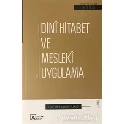 Dini Hitabet ve Mesleki Uygulama - Hüseyin Yılmaz - Asitan Yayınları