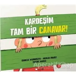 Kardeşim Tam Bir Canavar! - Nicolas Rouget - Redhouse Kidz Yayınları
