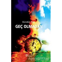 Geç Olmadan - Gündüz Alp - Gürer Yayınları