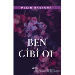 Ben Gibi Ol - Pelin Başkurt - Gürer Yayınları