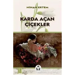 Karda Açan Çiçekler - Nihan Ertem - Alan Yayıncılık