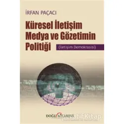 Küresel İletişim Medya ve Gözetimin Politiği - İrfan Paçacı - Doğu Kitabevi
