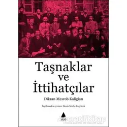 Taşnaklar ve İttihatçılar - Dikran Mesrob Kaligian - Aras Yayıncılık