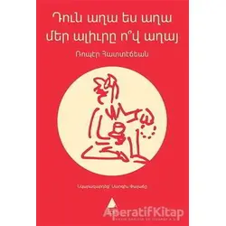 Tun Ağa Yes Ağa Mer Alürı Ov Ağa - Rober Haddeciyan - Aras Yayıncılık