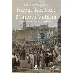 Kayıp Kentten Manevi Vatana - Boğos Levon Zekiyan - Aras Yayıncılık