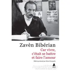 Car Vivre Cetait Se Battre Et Faire Lamour - Zaven Biberyan - Aras Yayıncılık