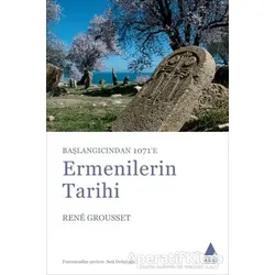 Başlangıçtan 1071’e Ermenilerin Tarihi - Rene Grousset - Aras Yayıncılık