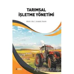 Tarımsal İşletme Yönetimi - İ. Hakkı İnan - İdeal Kültür Yayıncılık Ders Kitapları