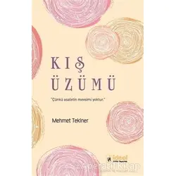 Kış Üzümü - Mehmet Tekiner - İdeal Kültür Yayıncılık