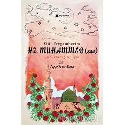 Gül Peygamberim Hz. Muhammed (sav) - Ayşe Serra Kara - Kayalıpark Çocuk