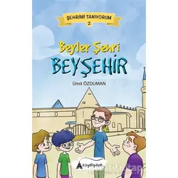 Beyler Şehri Beyşehir - Şehrimi Tanıyorum 2 - Ümit Özduman - Kayalıpark Çocuk
