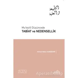 Mu’tezili Düşüncede Tabiat ve Nedensellik - Ahmet Mekin Kandemir - Endülüs Yayınları