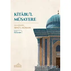 Kitabul Müsayere - Kemalüddin İbnü’l Hümam - Endülüs Yayınları