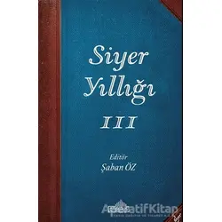 Siyer Yıllığı 3 - Şaban Öz - Endülüs Yayınları