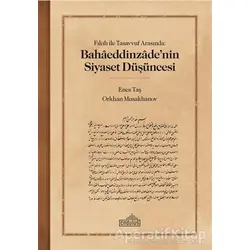Fıkıh ile Tasavvuf Arasında: Bahaaeddinzaade’nin Siyaset Du¨s¸u¨ncesi