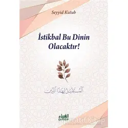 İstikbal Bu Dinin Olacaktır - Seyyid Kutub - Guraba Yayınları