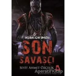 İnsanlığın Umudu Son Savaşçı - Seyit Ahmet Özçelik - Sisyphos Yayınları