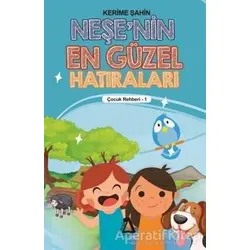 Neşenin En Güzel Hatıraları - Çocuk Rehberi 1 - Kerime Şahin - Sisyphos Yayınları