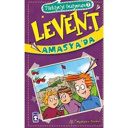 Levent Amasyada - Türkiyeyi Geziyorum 7 - Mustafa Orakçı - Timaş Çocuk