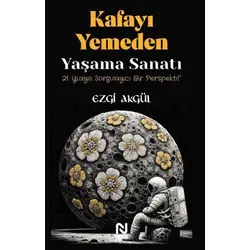 Kafayı Yemeden Yaşama Sanatı - Ezgi Akgül - Nesil Yayınları