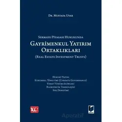Sermaye Piyasası Hukukunda Gayrimenkul Yatırım Ortaklıkları (Real Estate Investment Trusts)