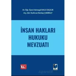İnsan Hakları Hukuku Mevzuatı - Fatmagül Kale Özçelik - Adalet Yayınevi