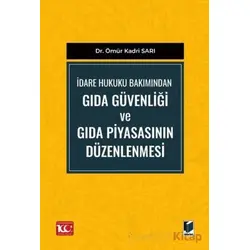 İdare Hukuku Bakımından Gıda Güvenliği ve Gıda Piyasasının Düzenlenmesi