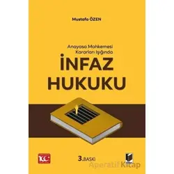 Anayasa Mahkemesi Kararları Işığında İnfaz Hukuku - Mustafa Özen - Adalet Yayınevi