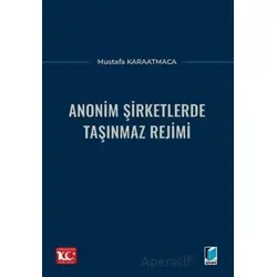 Anonim Şirketlerde Taşınmaz Rejimi - Mustafa Karaatmaca - Adalet Yayınevi