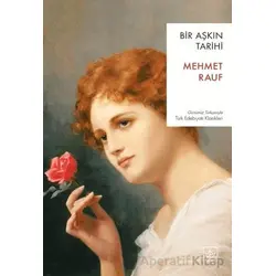 Bir Aşkın Tarihi - Mehmet Rauf - İthaki Yayınları
