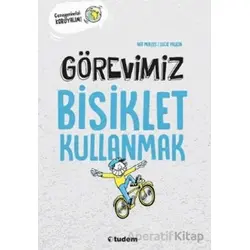 Görevimiz Bisiklet Kullanmak - Nat Mikles - Tudem Yayınları