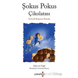 Şokus Pokus Çikolatası - Gizemli Kupanın Peşinde - Maja von Vogel - Yakamoz Yayınevi