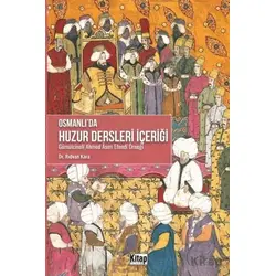 Osmanlıda Huzur Dersleri İçeriği - Gümülcineli Ahmed Asım Efendi Örneği