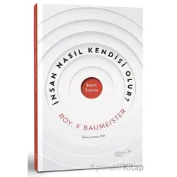 İnsan Nasıl Kendi ·si · Olur? - Roy F. Baumeister - Albaraka Yayınları