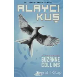 Alaycı Kuş - Açlık Oyunları 3 - Suzanne Collins - Pegasus Yayınları