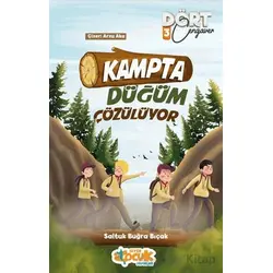 Kampta Düğüm Çözülüyor - Dört Cengaver 3 - Saltuk Buğra Bıçak - Siyer Çocuk Yayınları