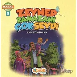 Zeynep Ramazanı Çok Sevdi - Anla Masal Serisi 5 - Ahmet Mercan - Siyer Çocuk Yayınları