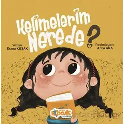 Kelimelerim Nerede - Esma Kuşak - Siyer Çocuk Yayınları