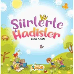 Şiirlerle Hadisler - Esma Akan - Siyer Çocuk Yayınları