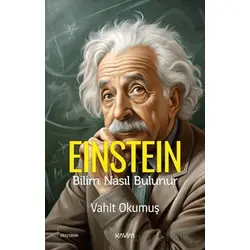 Einstein - Bilim Nasıl Bulunur - Vahit Okumuş - Kavim Yayıncılık