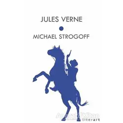 Michael Strogof - Jules Verne - Literart Yayınları