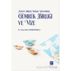Avrupa Birliği Hukuku Kapsamında Gümrük Birliği ve Vize