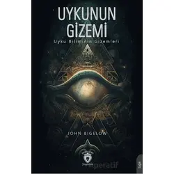 Uykunun Gizemi - John Bigelow - Dorlion Yayınları